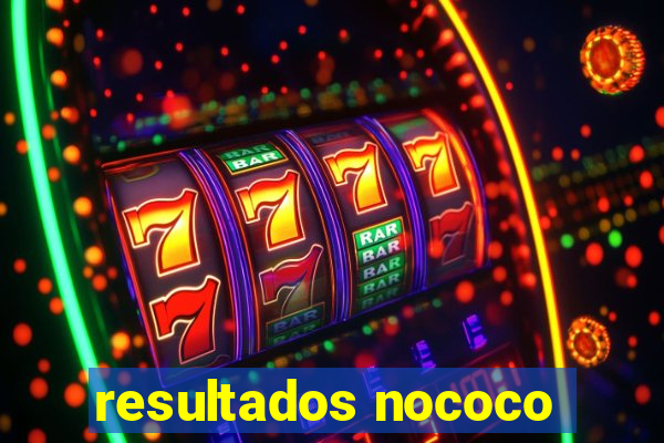 resultados nococo